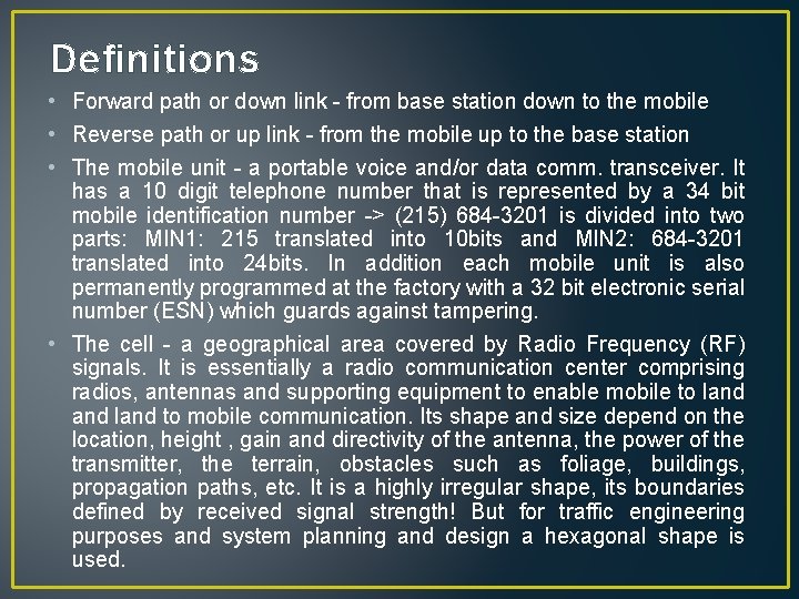 Definitions • Forward path or down link - from base station down to the