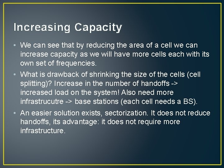 Increasing Capacity • We can see that by reducing the area of a cell