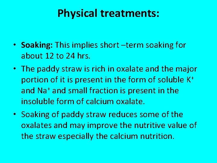Physical treatments: • Soaking: This implies short –term soaking for about 12 to 24