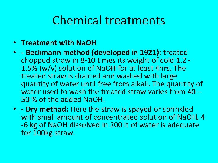 Chemical treatments • Treatment with Na. OH • - Beckmann method (developed in 1921):