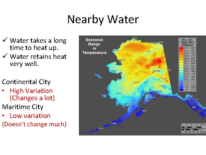 Nearby Water ü Water takes a long time to heat up. ü Water retains