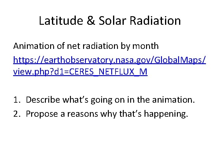 Latitude & Solar Radiation Animation of net radiation by month https: //earthobservatory. nasa. gov/Global.