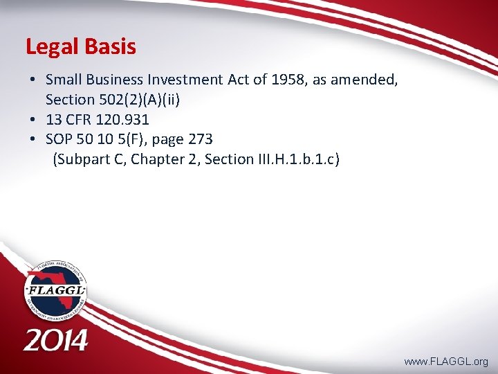 Legal Basis • Small Business Investment Act of 1958, as amended, Section 502(2)(A)(ii) •