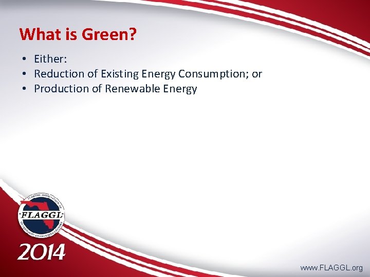 What is Green? • Either: • Reduction of Existing Energy Consumption; or • Production