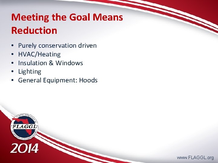 Meeting the Goal Means Reduction • • • Purely conservation driven HVAC/Heating Insulation &