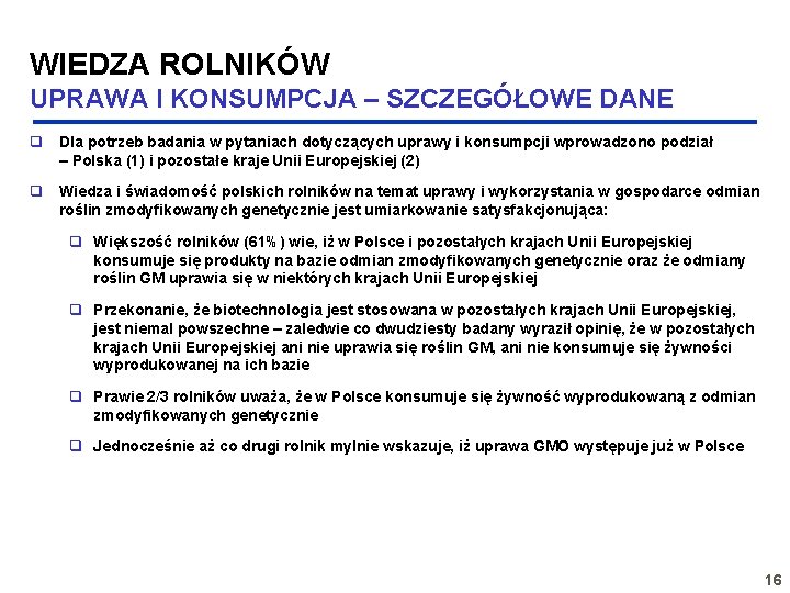 WIEDZA ROLNIKÓW UPRAWA I KONSUMPCJA – SZCZEGÓŁOWE DANE q Dla potrzeb badania w pytaniach