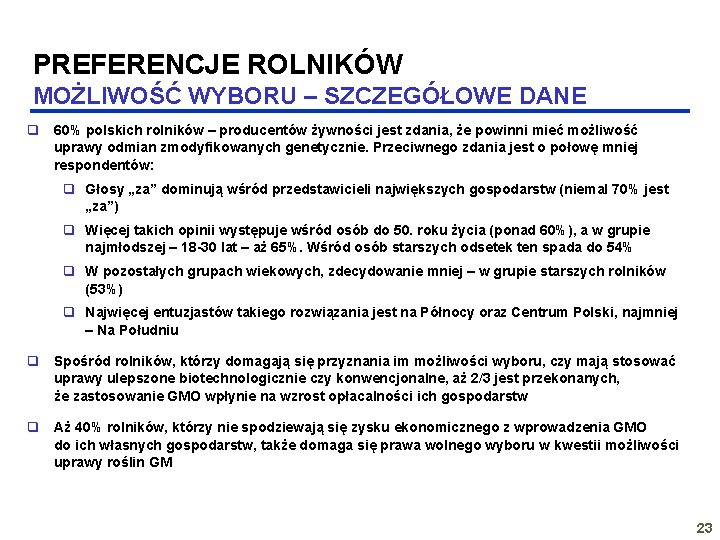 PREFERENCJE ROLNIKÓW MOŻLIWOŚĆ WYBORU – SZCZEGÓŁOWE DANE q 60% polskich rolników – producentów żywności