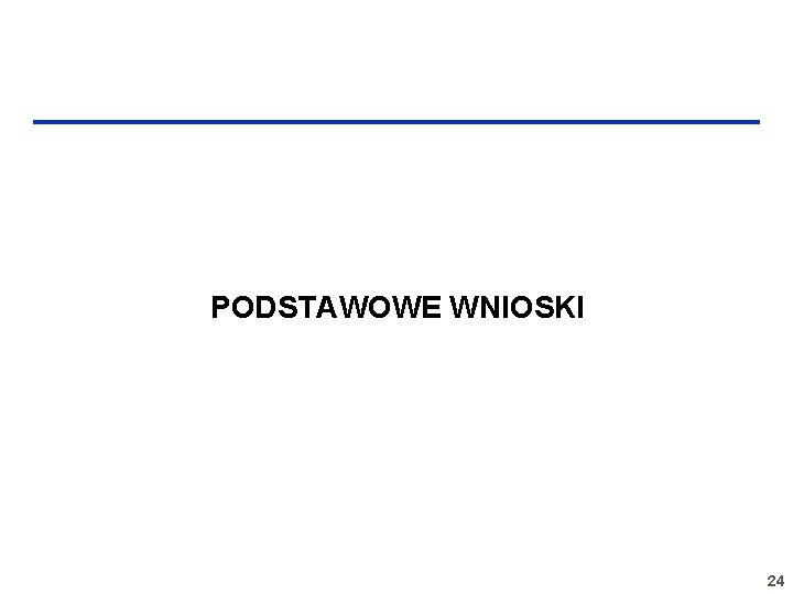 PODSTAWOWE WNIOSKI 24 