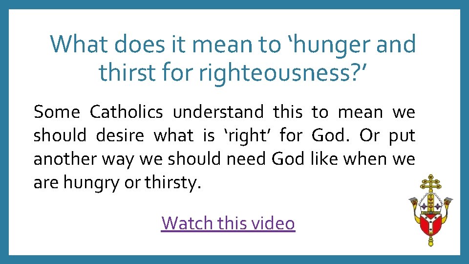What does it mean to ‘hunger and thirst for righteousness? ’ Some Catholics understand