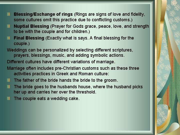 Blessing/Exchange of rings (Rings are signs of love and fidelity, some cultures omit this