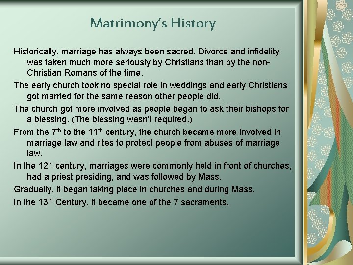 Matrimony’s History Historically, marriage has always been sacred. Divorce and infidelity was taken much