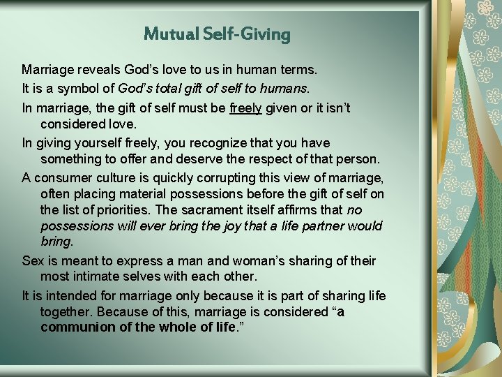 Mutual Self-Giving Marriage reveals God’s love to us in human terms. It is a