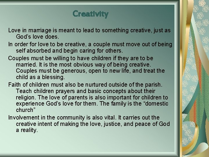 Creativity Love in marriage is meant to lead to something creative, just as God’s