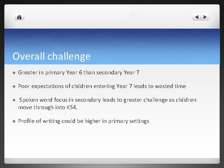 Overall challenge l Greater in primary Year 6 than secondary Year 7 l Poor Overall challenge l Greater in primary Year 6 than secondary Year 7 l Poor