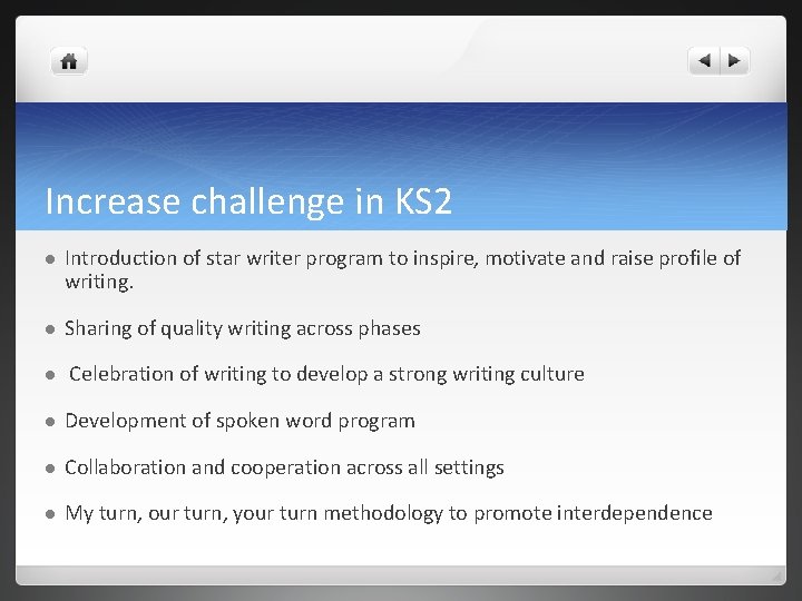 Increase challenge in KS 2 l Introduction of star writer program to inspire, motivate Increase challenge in KS 2 l Introduction of star writer program to inspire, motivate