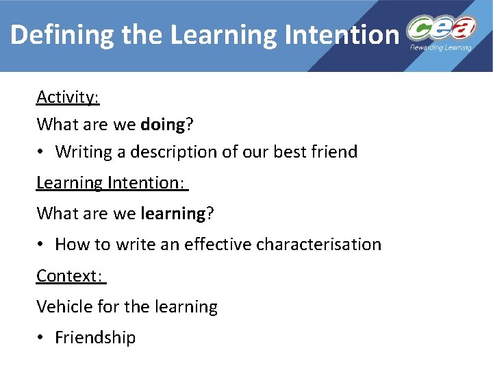 Defining the Learning Intention Activity: What are we doing? • Writing a description of