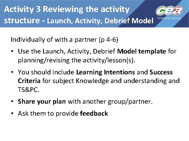 Activity 3 Reviewing the activity structure - Launch, Activity, Debrief Model Individually of with