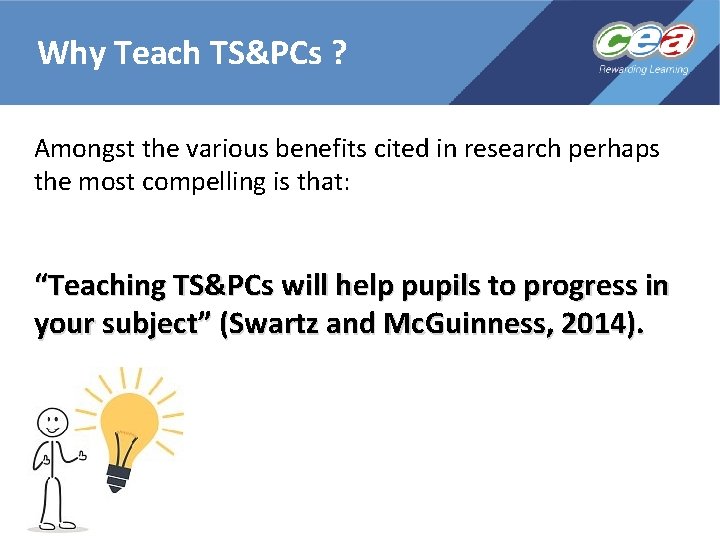 Why Teach TS&PCs ? Amongst the various benefits cited in research perhaps the most