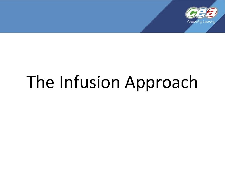 The Infusion Approach 