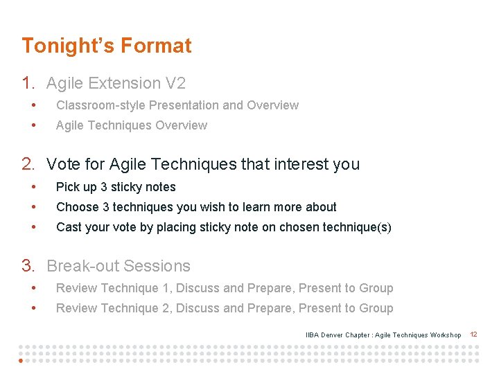 Tonight’s Format 1. Agile Extension V 2 • Classroom-style Presentation and Overview • Agile