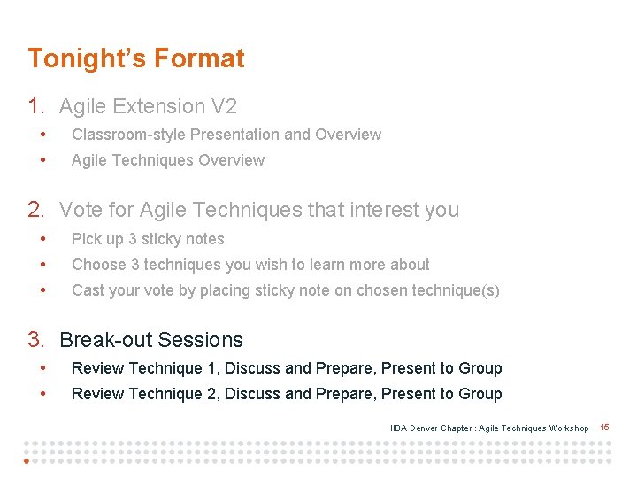 Tonight’s Format 1. Agile Extension V 2 • Classroom-style Presentation and Overview • Agile