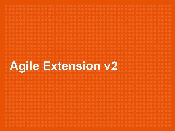 Agile Extension v 2 3 