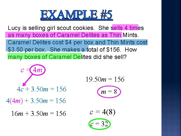 EXAMPLE #5 Lucy is selling girl scout cookies. She sells 4 times as many