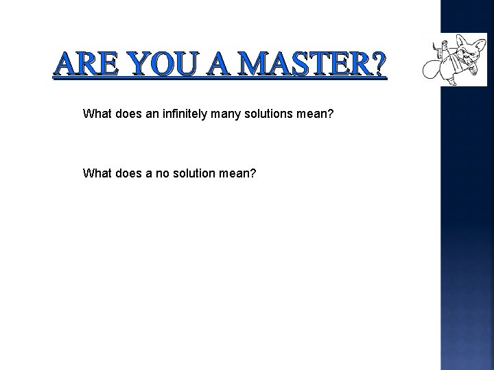 ARE YOU A MASTER? What does an infinitely many solutions mean? What does a