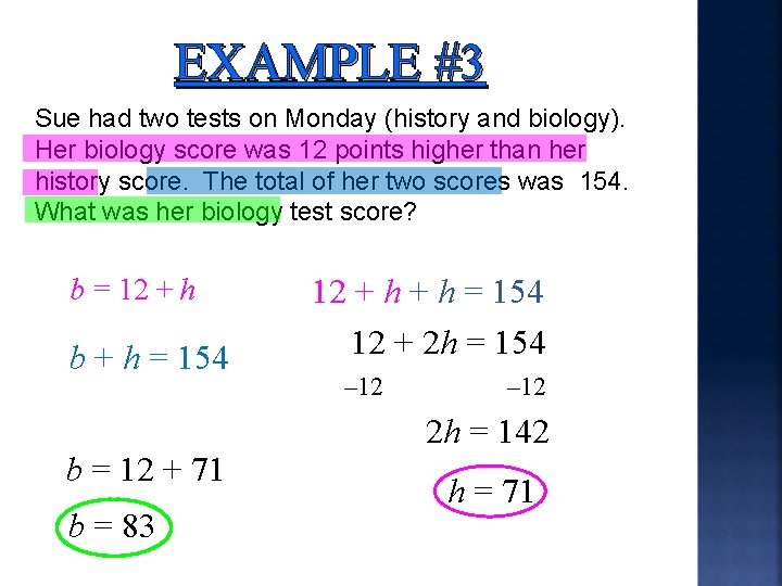 EXAMPLE #3 Sue had two tests on Monday (history and biology). Her biology score