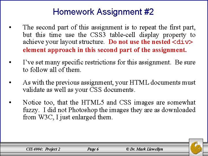 Homework Assignment #2 • The second part of this assignment is to repeat the