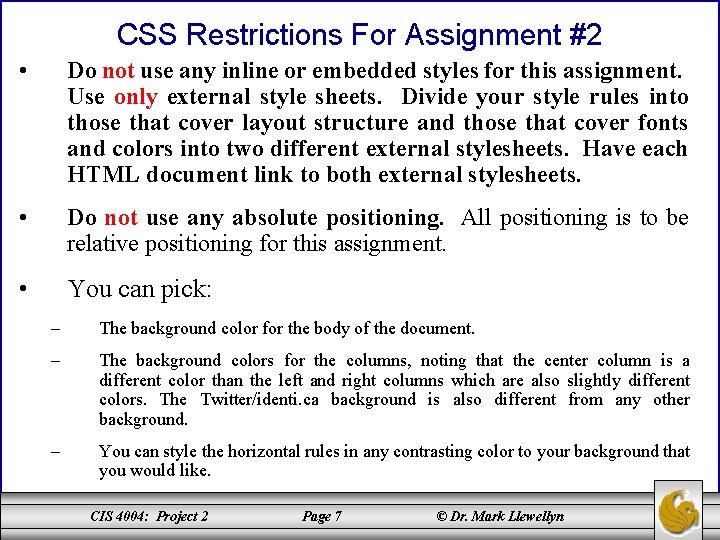 CSS Restrictions For Assignment #2 • Do not use any inline or embedded styles