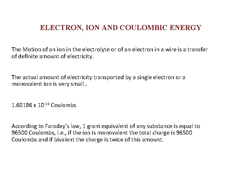 ELECTRON, ION AND COULOMBIC ENERGY The Motion of an ion in the electrolyte or