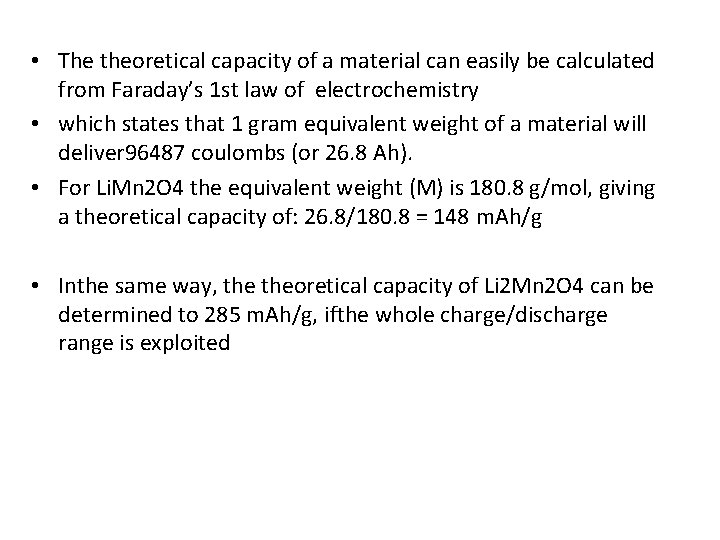  • The theoretical capacity of a material can easily be calculated from Faraday’s