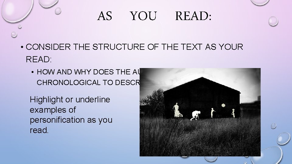 AS YOU READ: • CONSIDER THE STRUCTURE OF THE TEXT AS YOUR READ: •