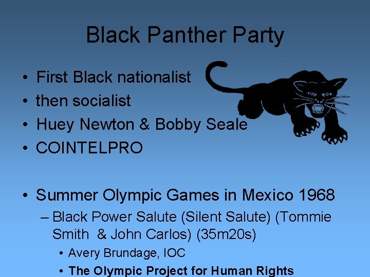 Black Panther Party • • First Black nationalist then socialist Huey Newton & Bobby