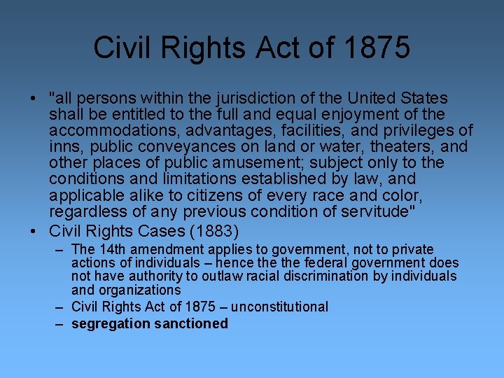 Civil Rights Act of 1875 • "all persons within the jurisdiction of the United