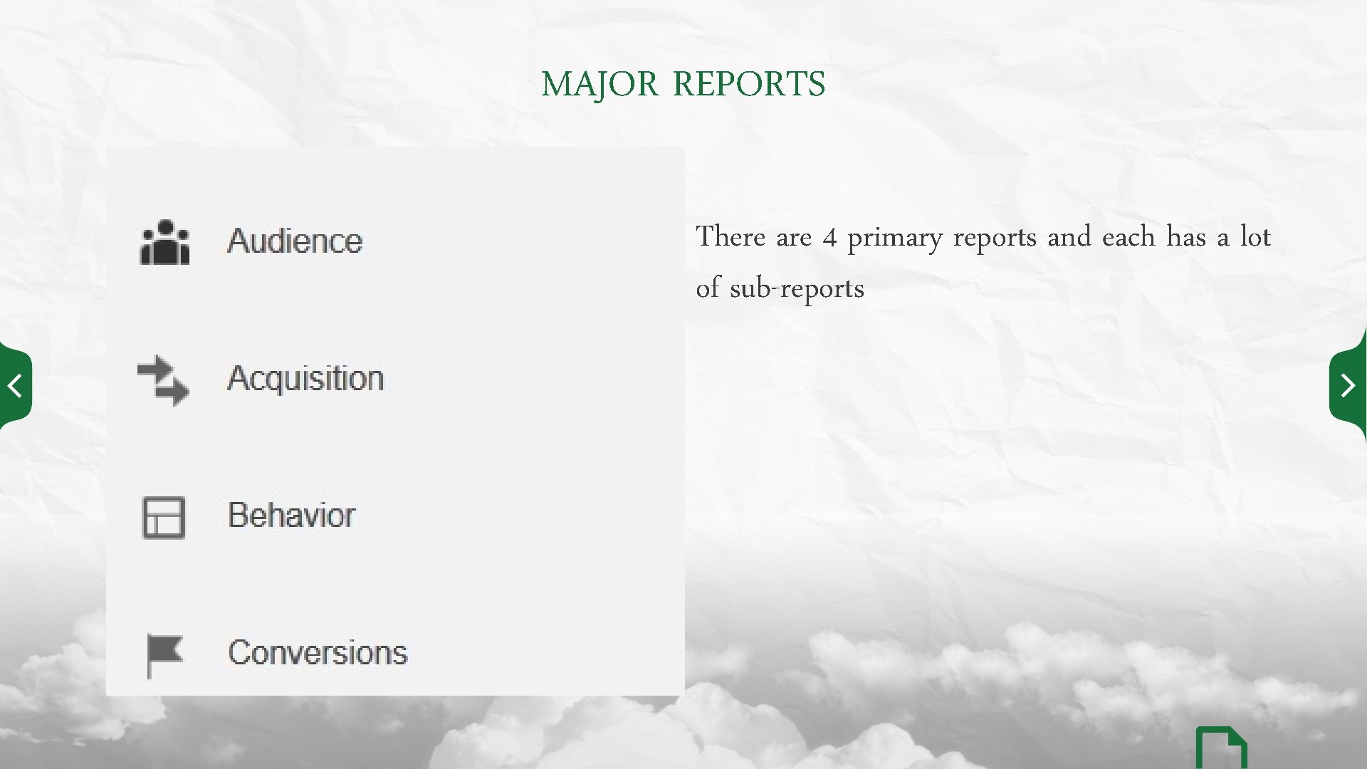 MAJOR REPORTS There are 4 primary reports and each has a lot of sub-reports