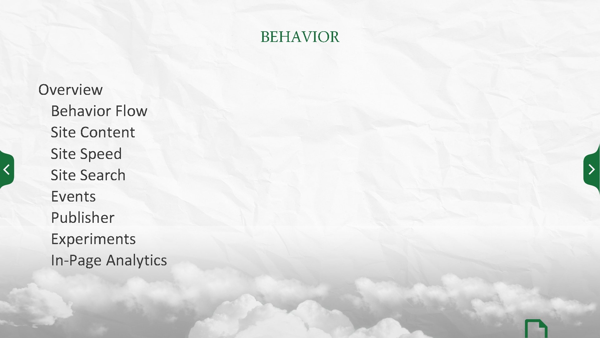 BEHAVIOR Overview Behavior Flow Site Content Site Speed Site Search Events Publisher Experiments In-Page