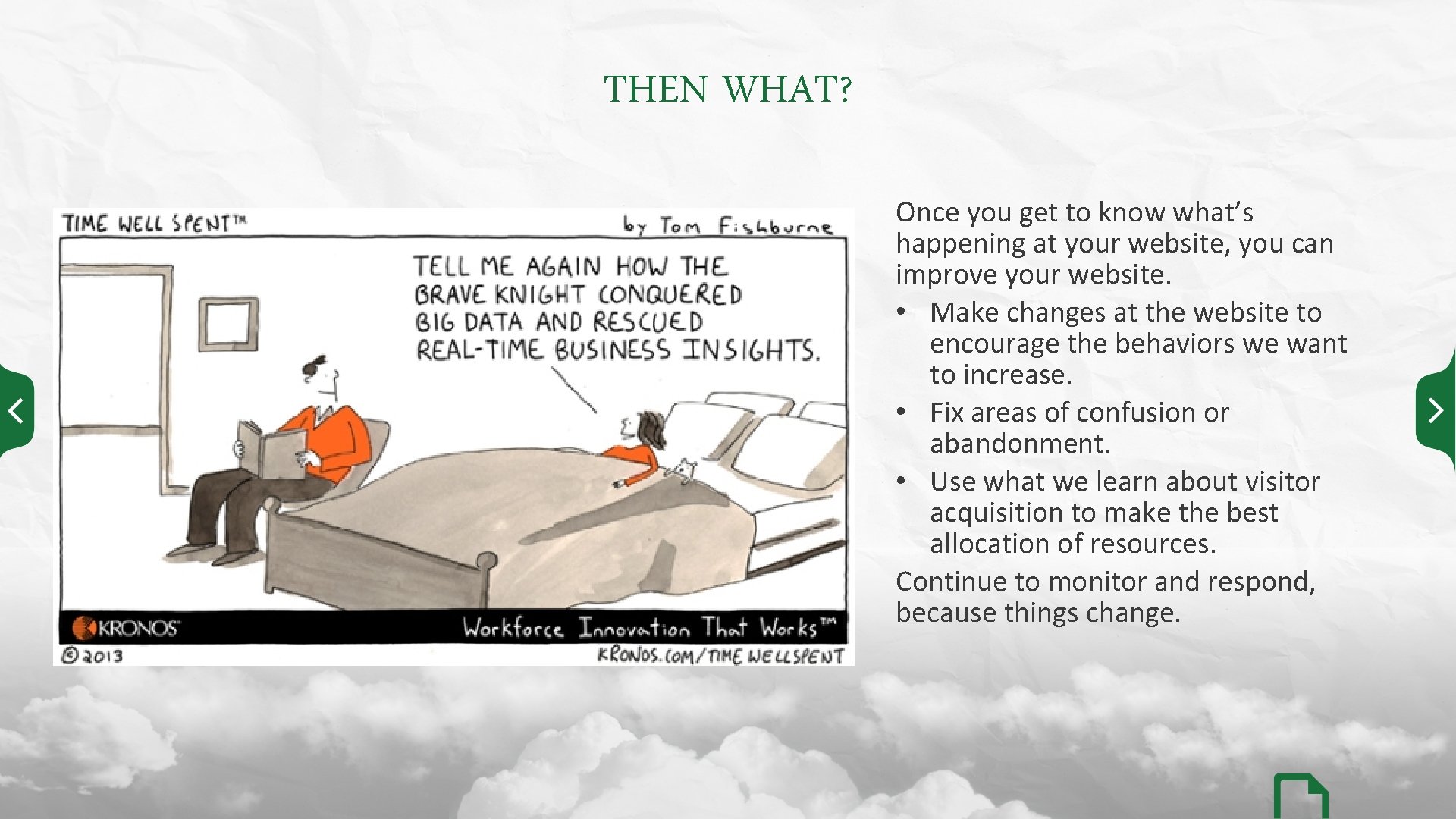 THEN WHAT? Once you get to know what’s happening at your website, you can