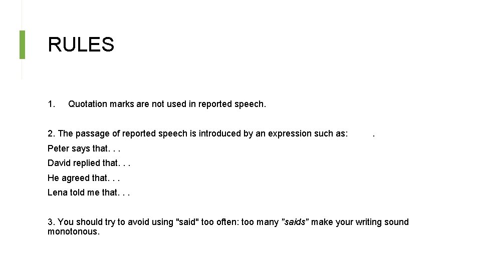RULES 1. Quotation marks are not used in reported speech. 2. The passage of RULES 1. Quotation marks are not used in reported speech. 2. The passage of