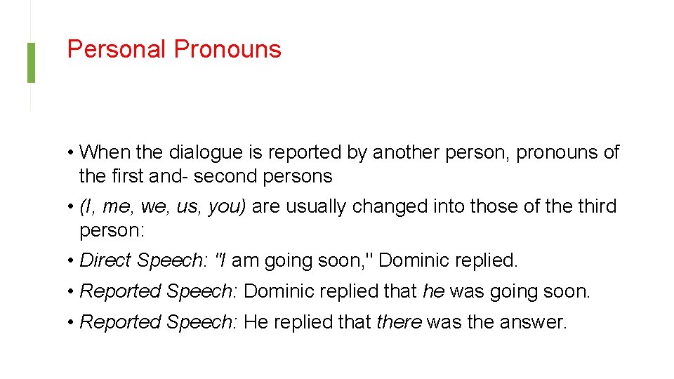Personal Pronouns • When the dialogue is reported by another person, pronouns of the Personal Pronouns • When the dialogue is reported by another person, pronouns of the