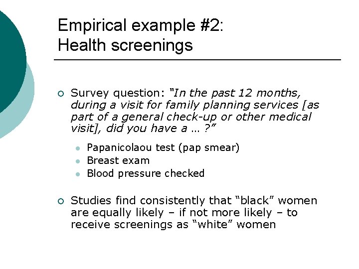 Empirical example #2: Health screenings ¡ Survey question: “In the past 12 months, during