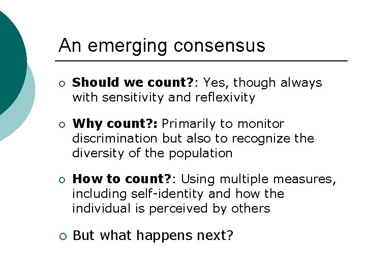 An emerging consensus ¡ Should we count? : Yes, though always with sensitivity and