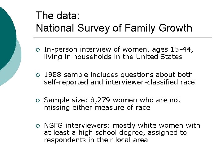 The data: National Survey of Family Growth ¡ In-person interview of women, ages 15