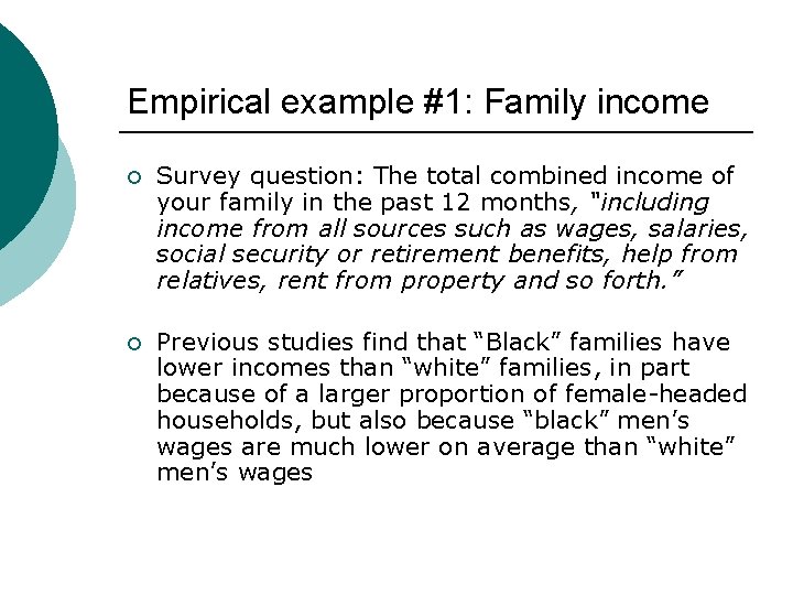 Empirical example #1: Family income ¡ Survey question: The total combined income of your