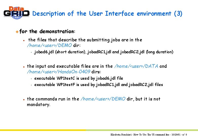 Description of the User Interface environment (3) u for n the demonstration: the files Description of the User Interface environment (3) u for n the demonstration: the files