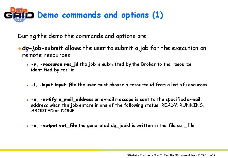 Demo commands and options (1) During the demo the commands and options are: u Demo commands and options (1) During the demo the commands and options are: u
