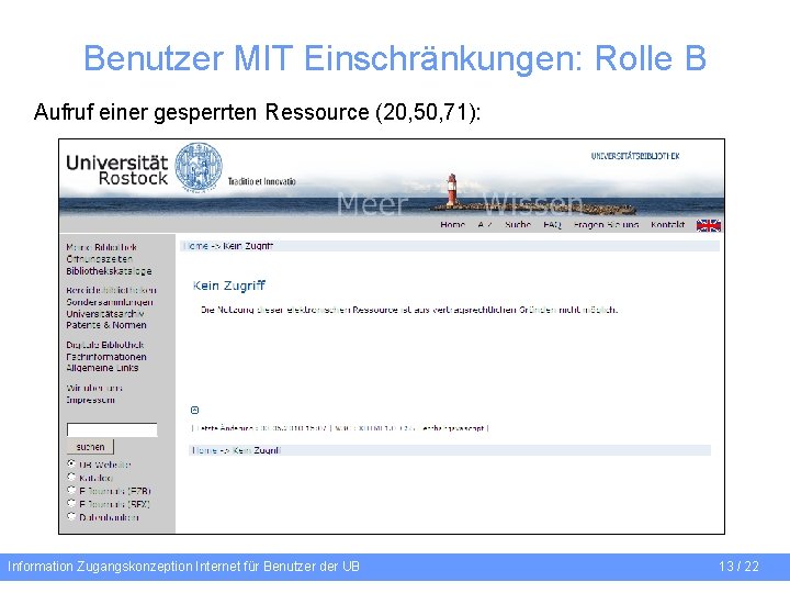 Benutzer MIT Einschränkungen: Rolle B Aufruf einer gesperrten Ressource (20, 50, 71): Information Zugangskonzeption