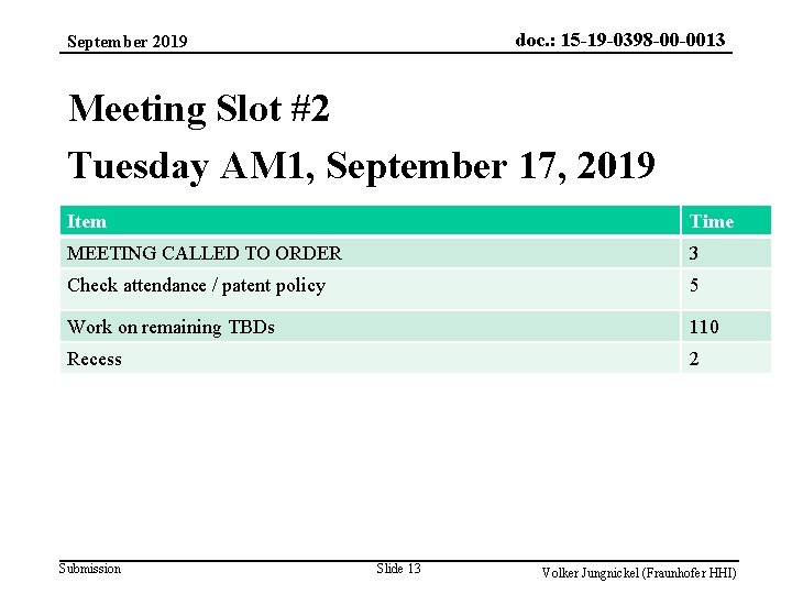 doc. : 15 -19 -0398 -00 -0013 September 2019 Meeting Slot #2 Tuesday AM