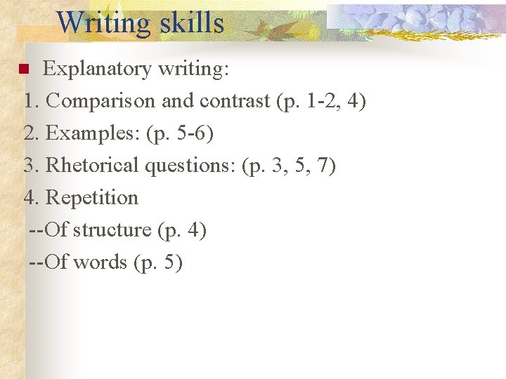 Writing skills Explanatory writing: 1. Comparison and contrast (p. 1 -2, 4) 2. Examples: